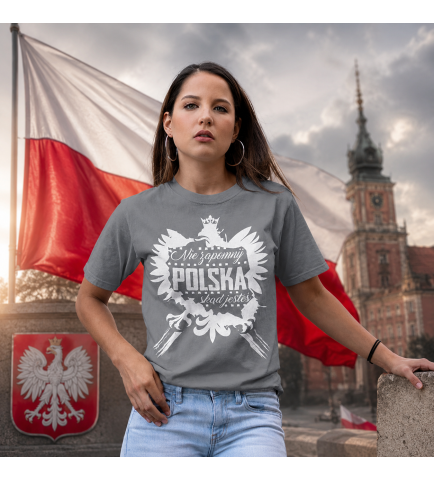 Koszulka damska NIE ZAPOMNIJ SKĄD JESTEŚ